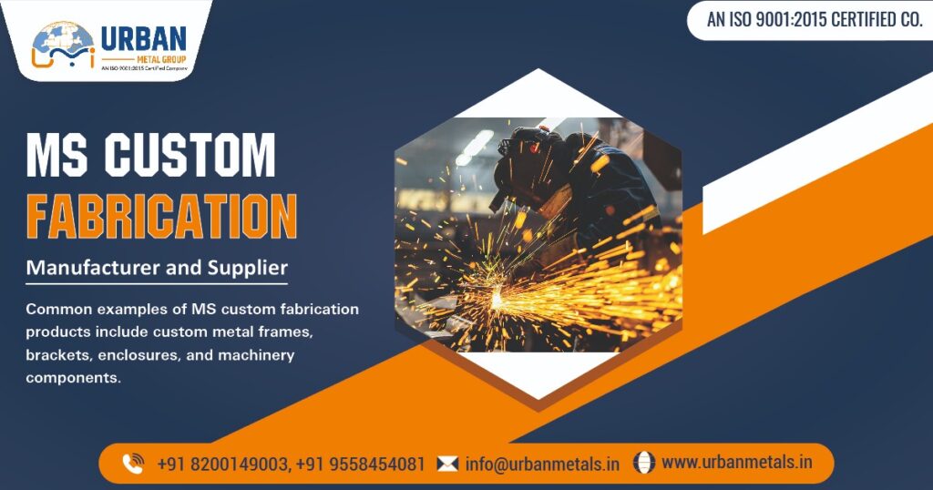 MS Custom Fabrication Work in India
